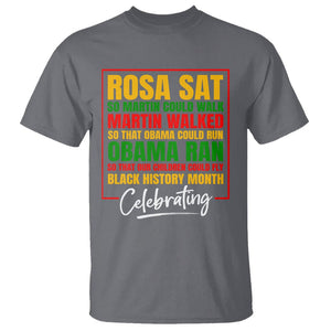 Black History Month T Shirt Rosa Sat So Martin Walk Obama Run TS02 Charcoal Printyourwear