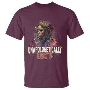 Black History Month T Shirt Unapologetically Locd Locs Hair Melanin Queen TS02 Maroon Printyourwear