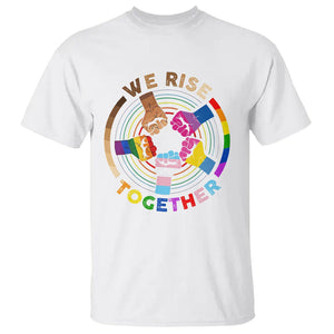 Black History Month T Shirt We Rise Together Equality Awesome Melanin LGBT TS09 White Printyourwear