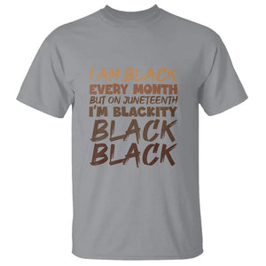 Black History T Shirt But On Juneteenth I'm Blackity TS01 Sport Gray Printyourwear