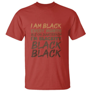 Black History T Shirt But On Juneteenth I'm Blackity TS01 Red Printyourwear