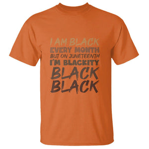 Black History T Shirt But On Juneteenth I'm Blackity TS01 Orange Printyourwear