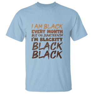 Black History T Shirt But On Juneteenth I'm Blackity TS01 Light Blue Printyourwear