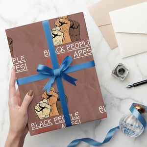 Black People Aren't Apes Wrapping Paper Roll Anti-Racist Statement TS14 Mocha Print Your Wear