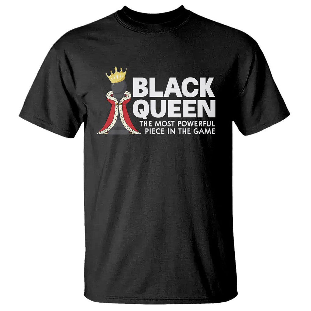 Black Queen The Most Powerful Piece In The Game Chess T Shirt TS09 Black Printyourwear