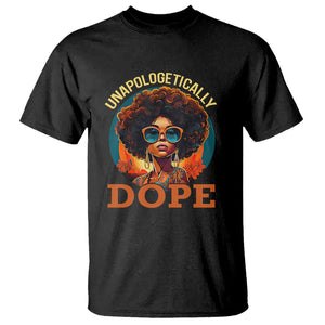 Black Women Unapologetically Dope Juneteenth Black History T Shirt TS01 Black Printyourwear