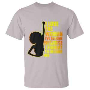 Black Women's History T Shirt I Love The Woman I've Become Melanin African American Silhouette TS02 Ice Gray Printyourwear