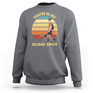 Blindness Visual Impairment Sweatshirt You're In My Blind Spot Vintage TS09 Charcoal Printyourwear