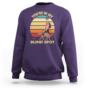 Blindness Visual Impairment Sweatshirt You're In My Blind Spot Vintage TS09 Purple Printyourwear