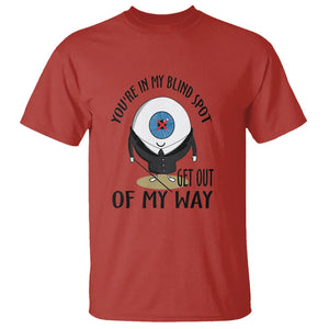 Blindness Visual Impairment T Shirt You're In My Blind Spot TS09 Red Printyourwear