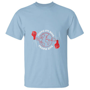 Blood Donor T Shirt People Live When People Give TS09 Light Blue Printyourwear