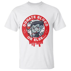 Blood Donor T Shirt Vampire Donate Blood Or Else... TS09 White Printyourwear