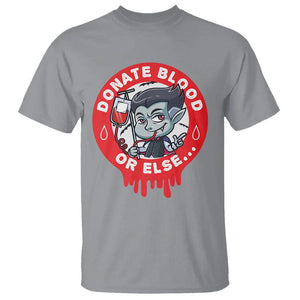 Blood Donor T Shirt Vampire Donate Blood Or Else... TS09 Sport Gray Printyourwear