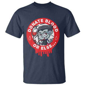 Blood Donor T Shirt Vampire Donate Blood Or Else... TS09 Navy Printyourwear