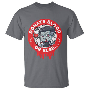 Blood Donor T Shirt Vampire Donate Blood Or Else... TS09 Charcoal Printyourwear