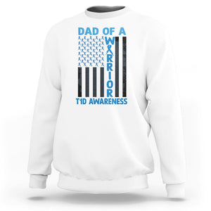 Blue American Flag Dad Of A Warrior T1D Awareness Sweatshirt TS02 White Printyourwear