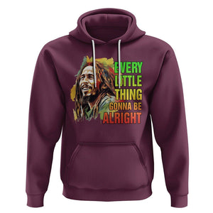 Legend Bob Hoodie Every Little Thing Gonna Be Alright Inspiration TS02 Maroon Printyourwear