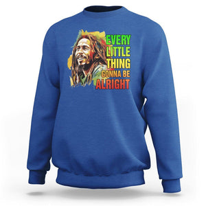 Legend Bob Sweatshirt Every Little Thing Gonna Be Alright Inspiration TS02 Royal Blue Printyourwear