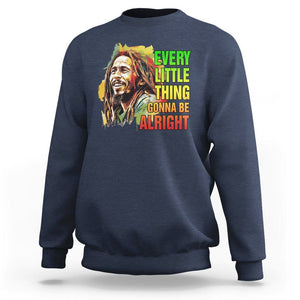 Legend Bob Sweatshirt Every Little Thing Gonna Be Alright Inspiration TS02 Navy Printyourwear