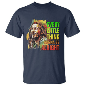 Legend Bob T Shirt Every Little Thing Gonna Be Alright Inspiration TS02 Navy Printyourwear