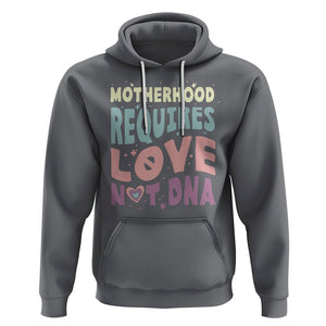 Bonus Mom Hoodie Motherhood Requires Love Not DNA TS02 Charcoal Printyourwear