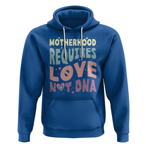 Bonus Mom Hoodie Motherhood Requires Love Not DNA TS02 Royal Blue Printyourwear