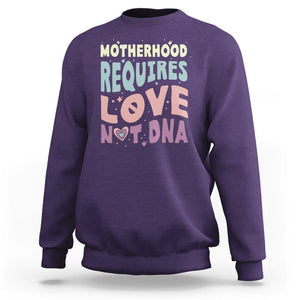 Bonus Mom Sweatshirt Motherhood Requires Love Not DNA TS02 Purple Printyourwear