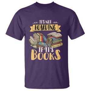 Book Lover T Shirt It's Not Hoarding If It's Books Hoarder Bookaholic Bookworm TS02 Purple Printyourwear