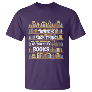 Bookworm T Shirt There Is No Such Thing As Too Many Books Lover TS09 Purple Printyourwear