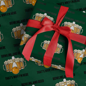 Bowling And Beer That's Why I'm Here Wrapping Paper Roll Drinking Bowling Gift TS12 Green Print Your Wear