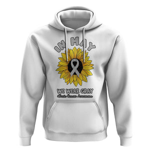 Brain Cancer Hoodie In May We Wear Gray Brain Cancer Awareness Month Sunflower TS02 White Printyourwear