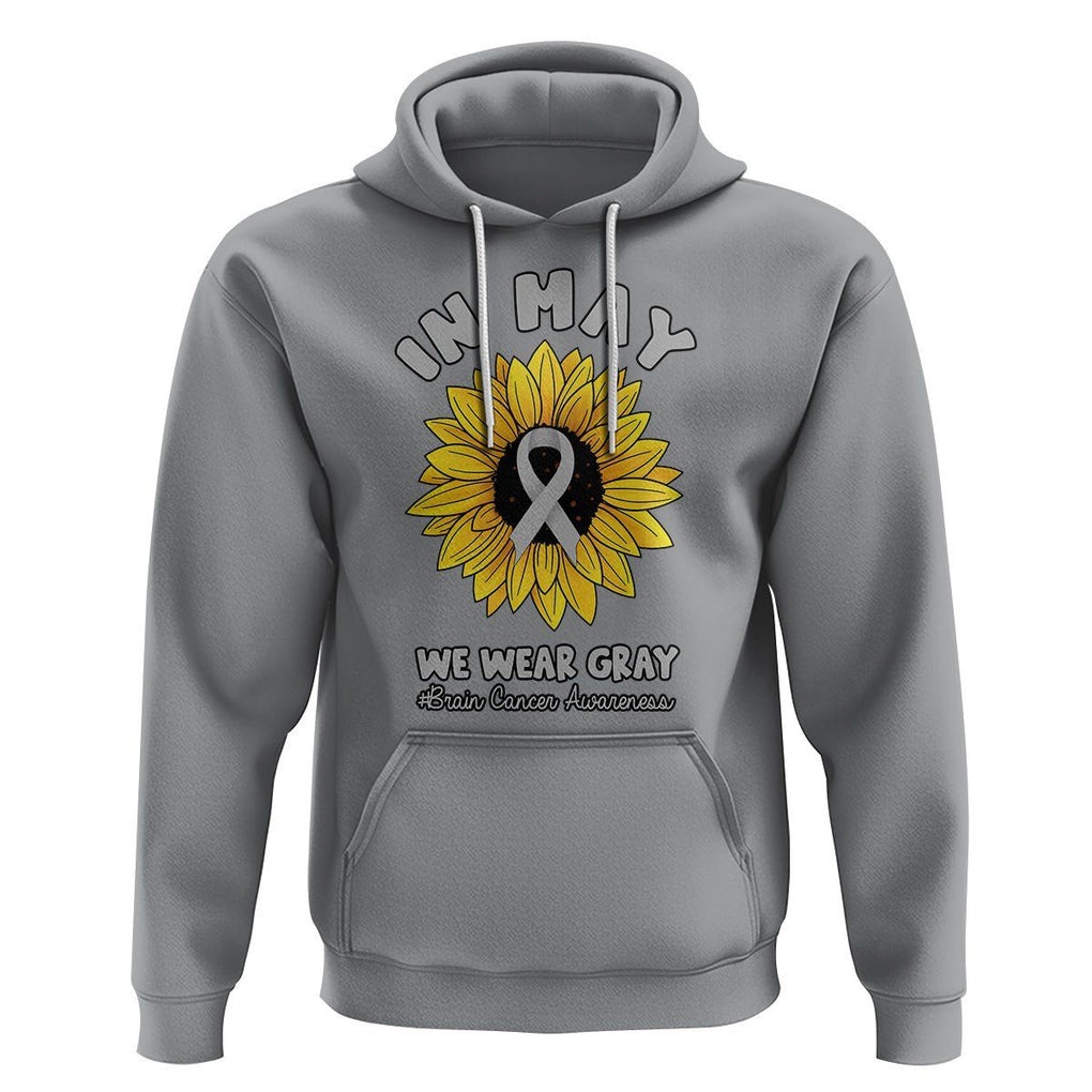 Brain Cancer Hoodie In May We Wear Gray Brain Cancer Awareness Month Sunflower TS02 Sport Gray Printyourwear