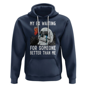 Break Up Hoodie Funny Skeleton My Ex Waiting For Someone Better Than Me TS09 Navy Printyourwear