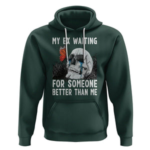 Break Up Hoodie Funny Skeleton My Ex Waiting For Someone Better Than Me TS09 Dark Forest Green Printyourwear