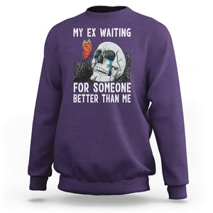 Break Up Sweatshirt Funny Skeleton My Ex Waiting For Someone Better Than Me TS09 Purple Printyourwear