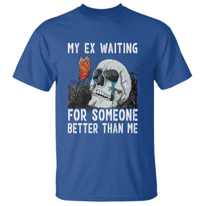 Break Up T Shirt Funny Skeleton My Ex Waiting For Someone Better Than Me TS09 Royal Blue Printyourwear