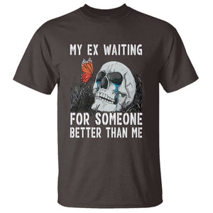 Break Up T Shirt Funny Skeleton My Ex Waiting For Someone Better Than Me TS09 Dark Chocolate Printyourwear