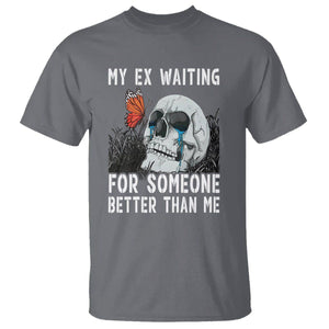 Break Up T Shirt Funny Skeleton My Ex Waiting For Someone Better Than Me TS09 Charcoal Printyourwear