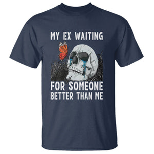 Break Up T Shirt Funny Skeleton My Ex Waiting For Someone Better Than Me TS09 Navy Printyourwear