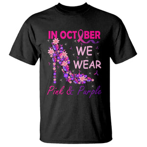 Breast Cancer And Domestic Violence T Shirt In October We Wear Pink and Purple Floral High Heel Support Women TS02 Black Printyourwear