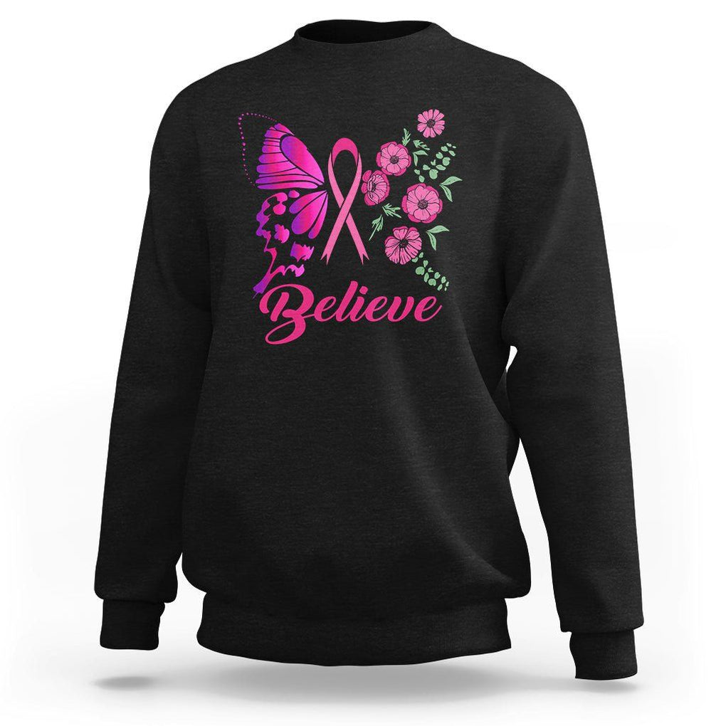 Breast Cancer Awareness Sweatshirt Believe Butterfly Flower Pink Ribbon Support Squad TS02 Black Printyourwear