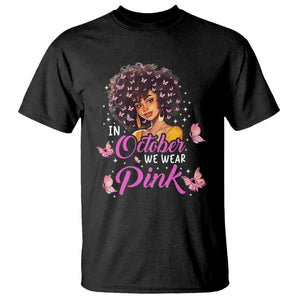 Breast Cancer Awareness T Shirt In October We Wear Pink Ribbon Black Afro Women TS02 Black Printyourwear