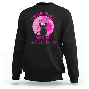 Breast Cancer Cat Sweatshirt It's Fine I'm Fine Everything's Fine Black Cat Breast Cancer Warrior TS02 Black Printyourwear