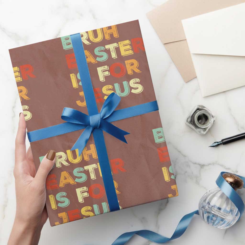 Bruh Easter Is For Jesus Wrapping Paper Roll Christian Religious TS10 Mocha Print Your Wear