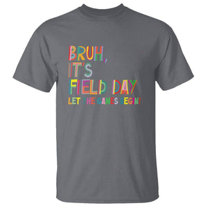 Bruh It's Field Day T Shirt Let The Games Begin Field Trip Fun Day TS09 Charcoal Print Your Wear