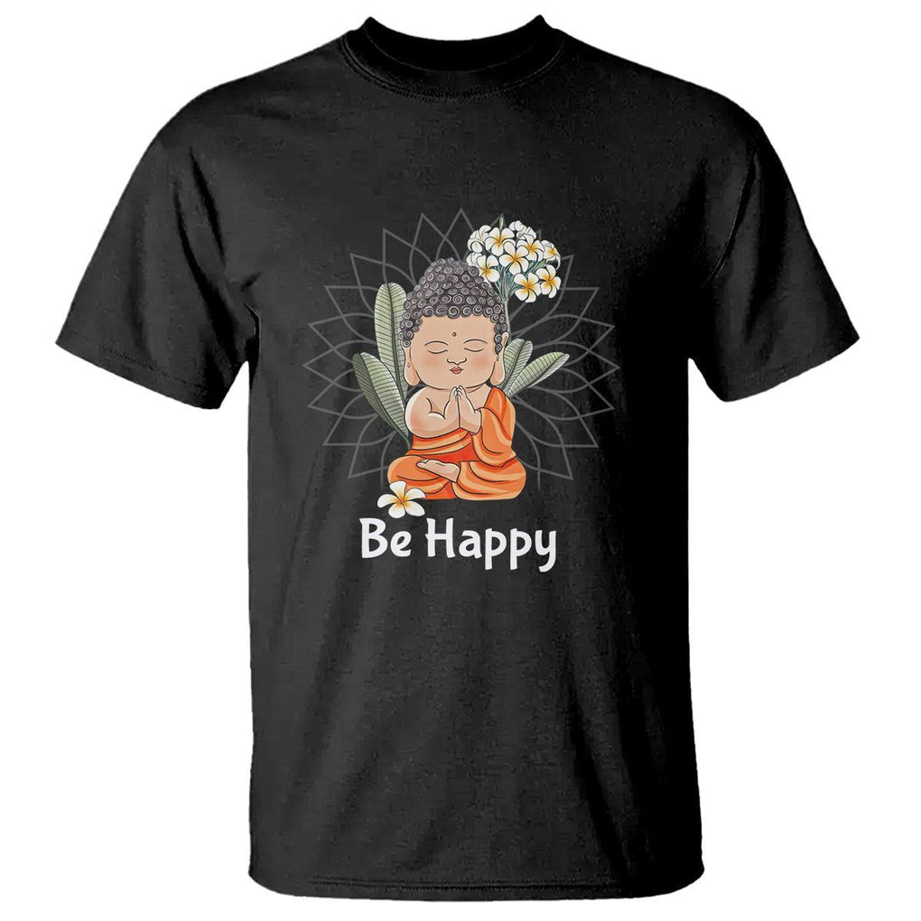 Buddhism T Shirt Be Happy Little Baby Buddha TS09 Black Printyourwear