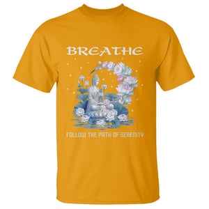 Buddhism T Shirt Breathe Follow The Path Of Serenity TS09 Gold Printyourwear