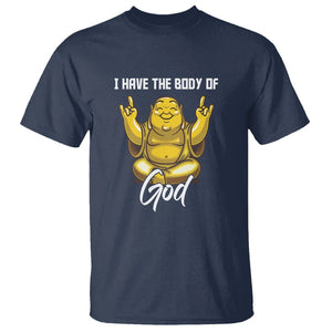 Buddhism T Shirt I Have The Body Of A God Buddha TS09 Navy Printyourwear