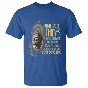 Buddhism T Shirt Law Of Attraction Spiritual Buddha What You Think You Create What You Feel You Attract What You Image You Become TS09 Royal Blue Printyourwear