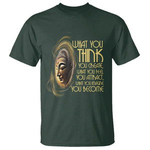 Buddhism T Shirt Law Of Attraction Spiritual Buddha What You Think You Create What You Feel You Attract What You Image You Become TS09 Dark Forest Green Printyourwear